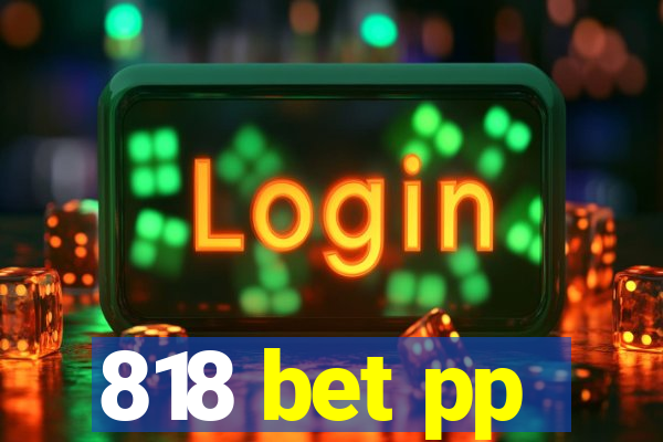 818 bet pp
